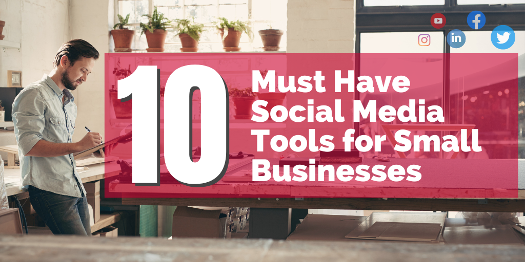 10 Must Have Social Media Tools for Small Businesses