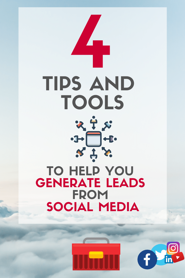 4 Tips and Tools to Help You Generate Leads from Social Media