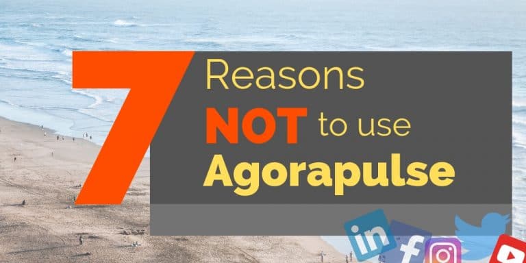 7 Reasons NOT to use Agorapulse