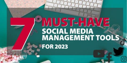 7 Must-Have Social Media Management Tools for 2023