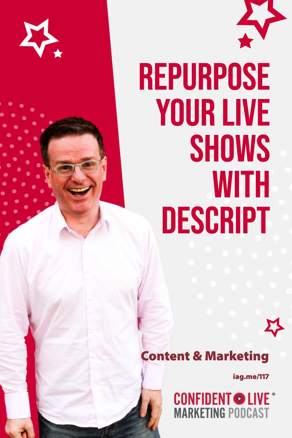 Turn Your Live Shows into a Repurposing Powerhouse with Descript
