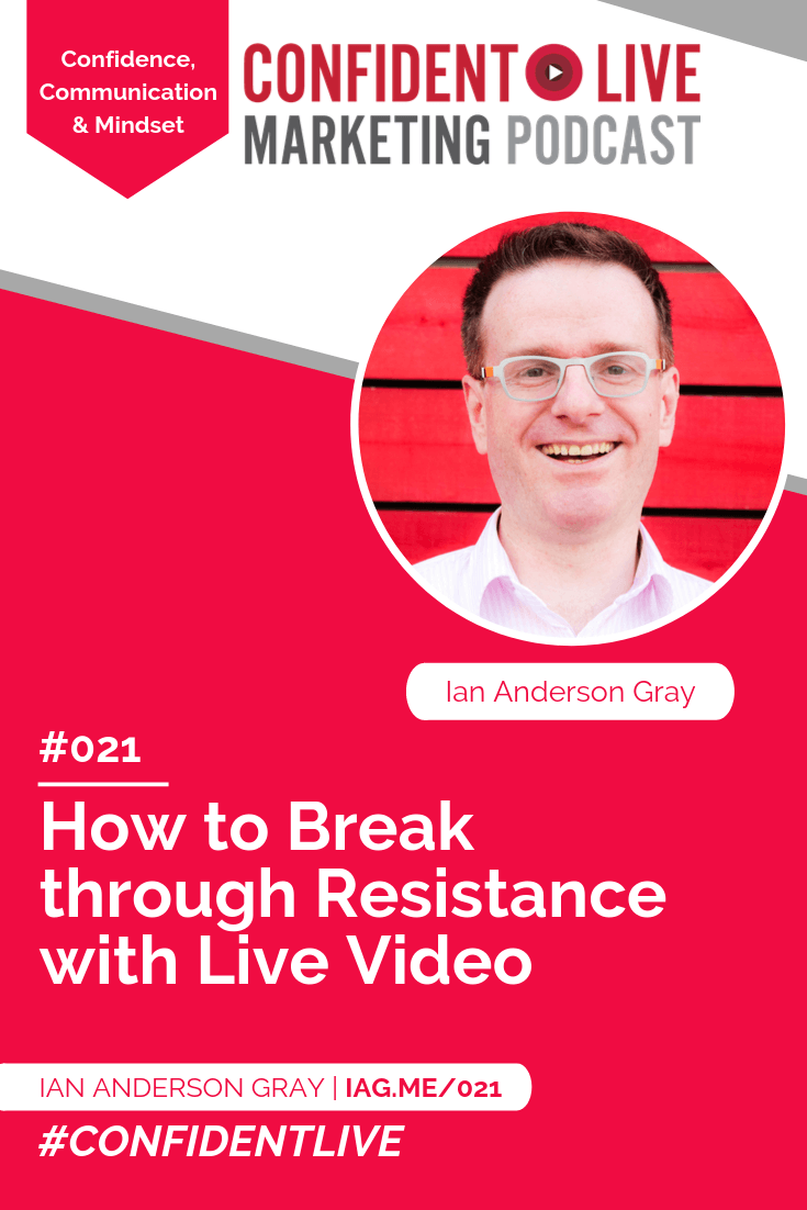 How to Break through Resistance with Live Video