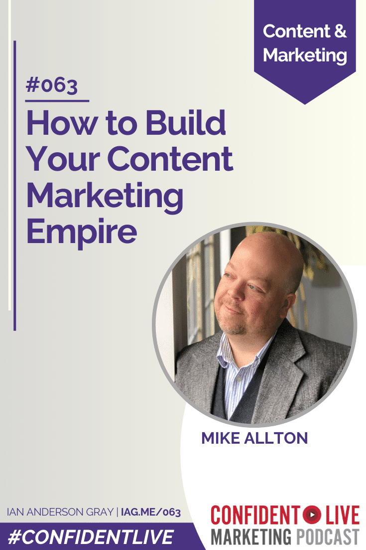 How to Build Your Content Marketing Empire with Mike Allton