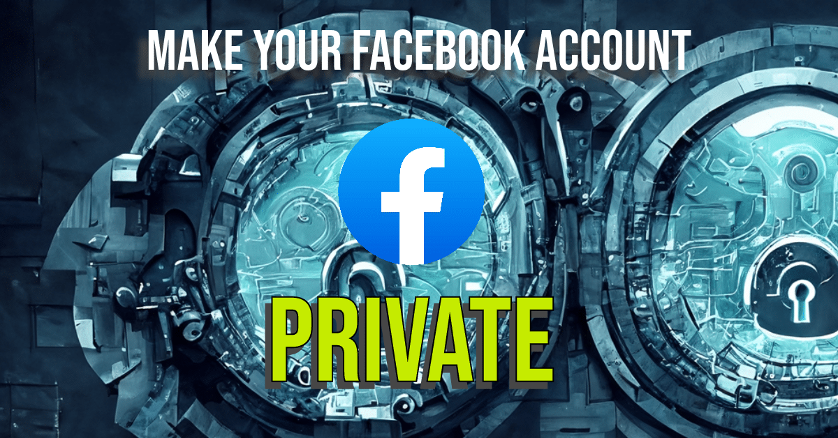 How one can Make your Fb Account Personal | Digital Noch