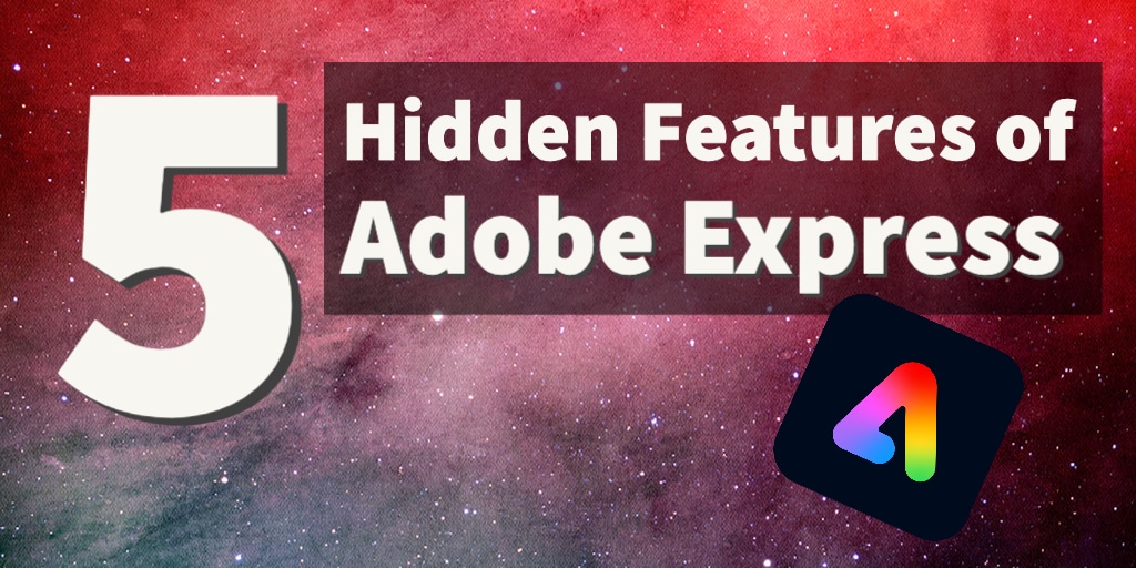 5 Hidden Features of Adobe Express