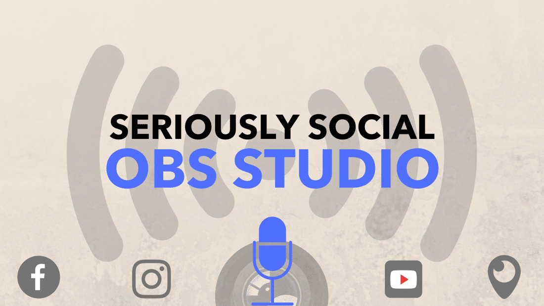 Seriously Social OBS Studio