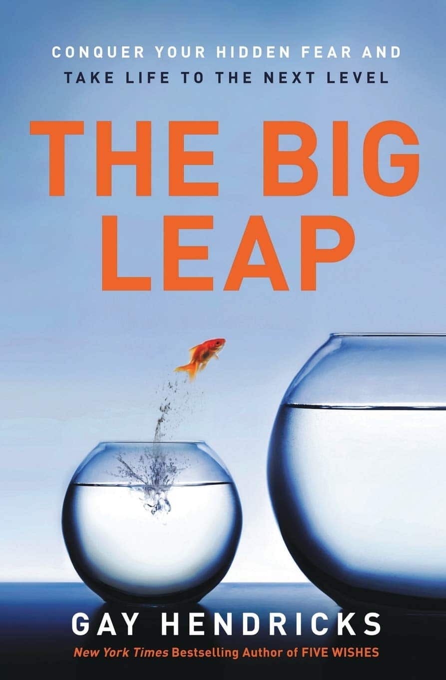 The Big Leap by Gay Hendricks
